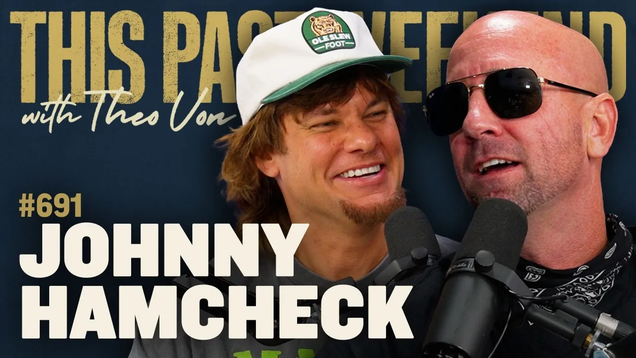 Johnny Hamcheck | This Past Weekend w/ Theo Von #691