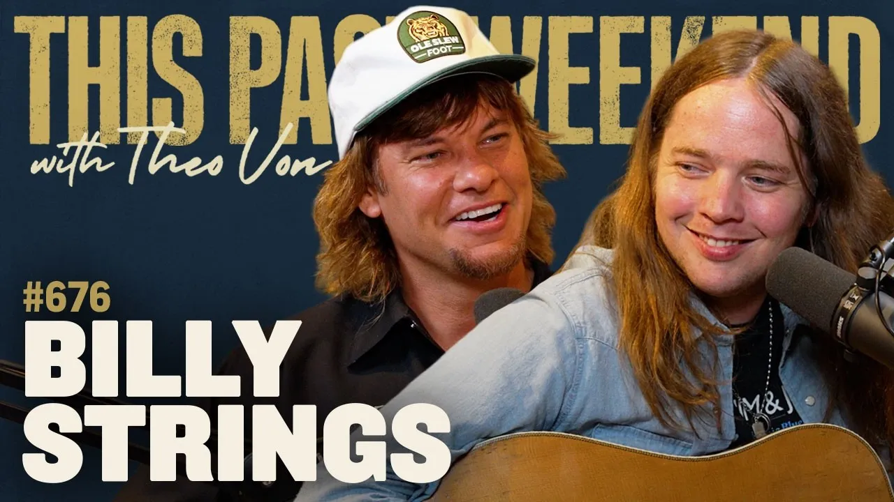 Billy Strings | This Past Weekend w/ Theo Von #676