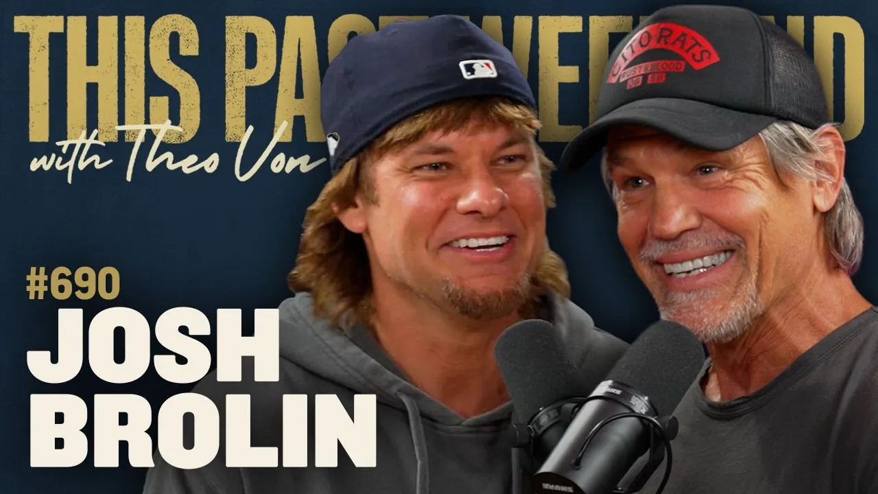 Josh Brolin | This Past Weekend w/ Theo Von #690